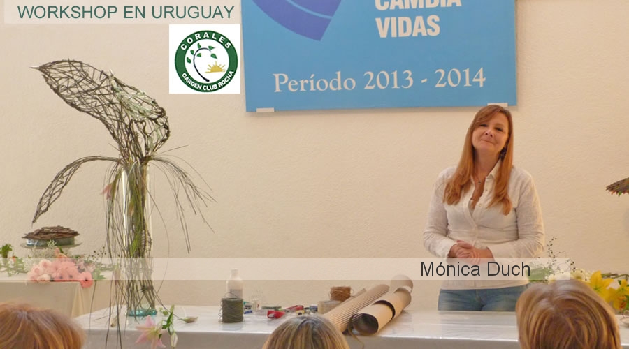 WORKSHOP INTERNACIONAL by MONICA DUCH ARTE FLORAL EN ROCHA URUGUAY 2014
